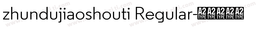 zhundujiaoshouti Regular字体转换